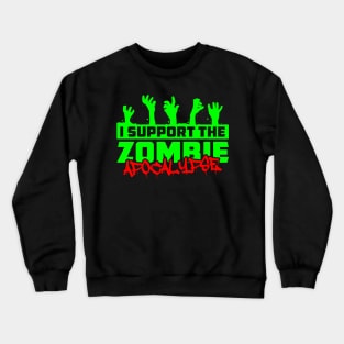 I Support The Zombie Apocalypse Crewneck Sweatshirt